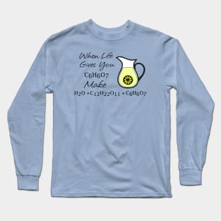 When Life Gives You Lemons Long Sleeve T-Shirt